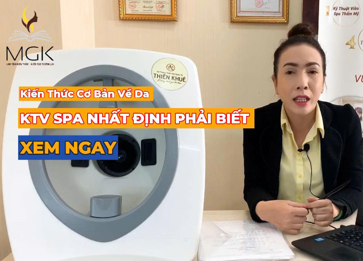 KIẾN THỨC CƠ BẢN VỀ DA, BẠN CẦN BIẾT KHI HỌC NGHỀ SPA 