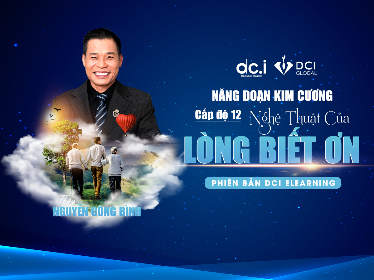 DCI CẤP ĐỘ 12: NGHỆ THUẬT CỦA LÒNG BIẾT ƠN