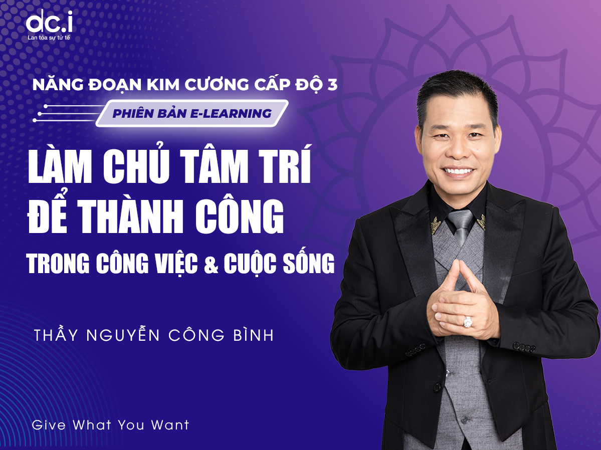 DCI LEVEL 3 - LÀM CHỦ TÂM TRÍ ĐỂ THÀNH CÔNG (COMBO THÀNH VIÊN)