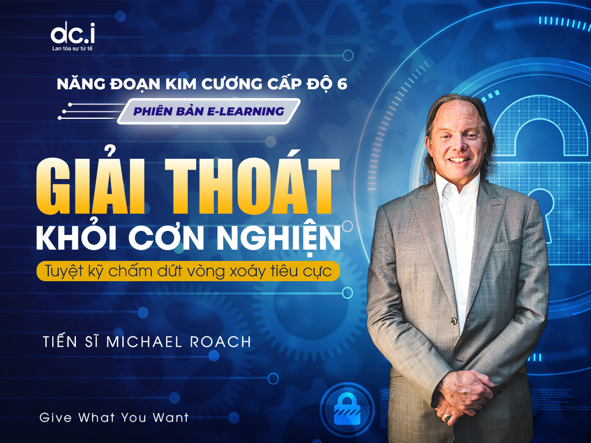 DCI LEVEL 6 - GIẢI THOÁT KHỎI CƠN NGHIỆN