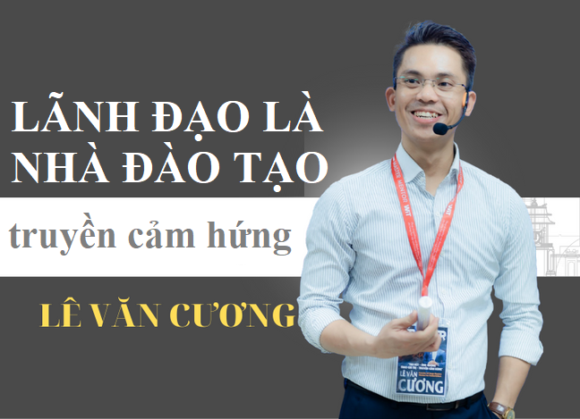 Lãnh Đạo Là Nhà Đào Tạo Truyền Cảm Hứng